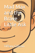 Mad Max and the Brave Little Ask