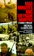Mad Minutes and Vietnam Months: A Soldier's Memoir: A Soldier's Memoir