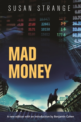 Mad Money: With an Introduction by Benjamin J. Cohen - Strange, Susan
