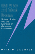 Mad Wives and Island Dreams: Shimao Toshio and the Margins of Japanese Literature