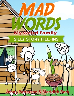 Mad Words - My Weird Family: Silly Story Fill-Ins - Berk, Meridith, and Patterson, Jenny