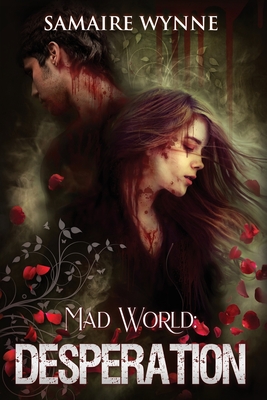 Mad World: Desperation - Provost, Stephen (Editor), and Wynne, Samaire