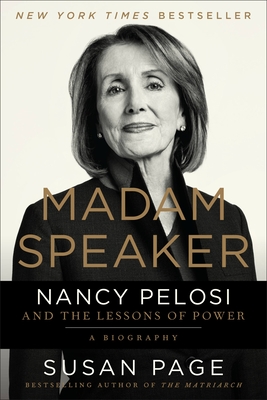 Madam Speaker: Nancy Pelosi and the Lessons of Power - Page, Susan