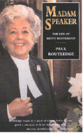 Madam Speaker: The Life of Betty Boothroyd