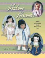 Madame Alexander Collector's Dolls Price Guide - Crowsey, Linda