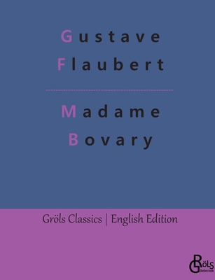 Madame Bovary - Flaubert, Gustave, and Grls-Verlag, Redaktion (Editor)