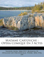 Madame Cartouche: Opra Comique En 3 Actes