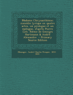 Madame Chrysanth?me; com?die lyrique en quatre actes, un prologue et un ?pilogue, d'apr?s Pierre Loti. Po?me de Georges Hartmann & Andr? Alexandre - Messager, Andr? Charles Prosper 1853-1 (Creator)