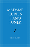 Madame Curie's Piano Tuner