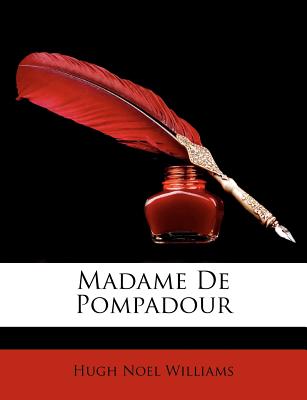 Madame de Pompadour - Williams, Hugh Noel