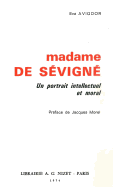 Madame de Sevigne: Un Portrait Intellectuel Et Moral