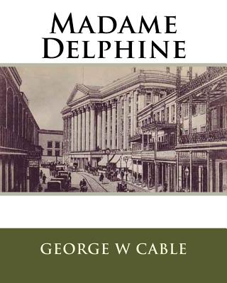 Madame Delphine - Cable, George W