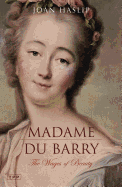 Madame Du Barry: The Wages of Beauty