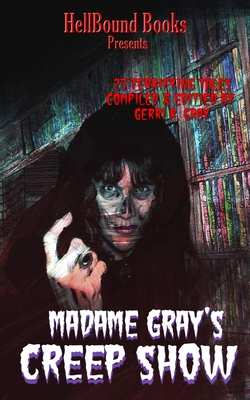 Madame Gray's Creep Show - Gray, Gerri R, and Black, Norris, and Herzog, Carlton