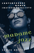 Madame Jazz: Contemporary Women Instrumentalists