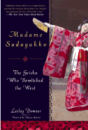 Madame Sadayakko: The Geisha Who Bewitched the West - Downer, Lesley