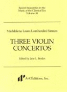 Maddalena Sirmen: Three Violin Concertos - Berdes, Jane L (Editor), and Sirmen, Maddalena L