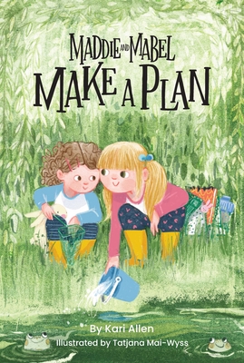 Maddie and Mabel Make a Plan: Book 4 - Allen, Kari