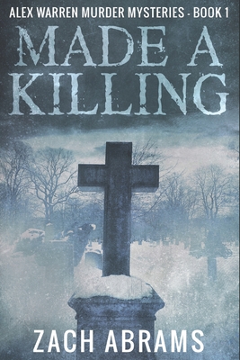 Made A Killing: Large Print Edition - Abrams, Zach