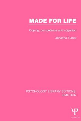 Made for Life: Coping, Competence and Cognition - Turner, Johanna