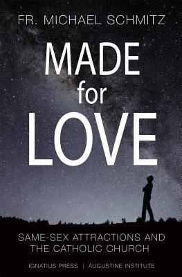 Made for Love: Same-Sex Attraction and the Catholic Church - Schmitz, Michael