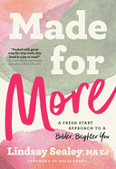 Made for More: A Fresh Start Approach to a Bolder, Brighter You