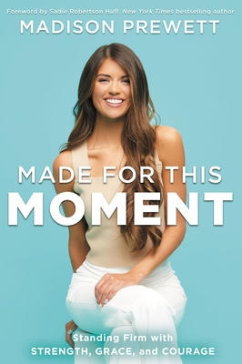 Made for This Moment: Standing Firm with Strength, Grace, and Courage - Prewett, Madison