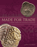Made for Trade: A New View of Icenian Coinage