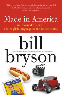 Made in America: An Informal History of the English Language in the United States - Bryson, Bill