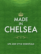 Made in Chelsea: Life and Style Essentials: The Official Handbook - Randall, Tim