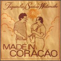 Made in Coracao - Toquinho/Watanabe