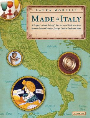 Made in Italy: A Shopper's Guide to the Best of Italian Tradition - Morelli, Laura