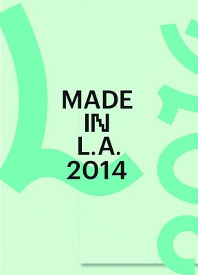 Made in L.A. 2014  (2 Vol Set) - Butler, Connie, and Holte, Michael Ned, and Fiskin, Judy (Contributions by)