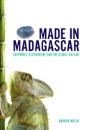Made in Madagascar: Sapphires, Ecotourism, and the Global Bazaar