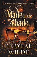 Made in the Shade: A Humorous Paranormal Women's Fiction