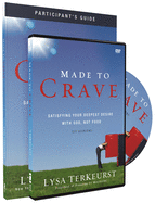 Made to Crave: Satisfying Your Deepest Desire with God, Not Food