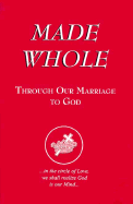 Made Whole Through Our Marriage to God - Wright, Helen M