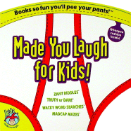 Made You Laugh for Kids!: Books So Fun You'll Pee Your Pants!