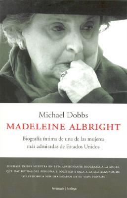 Madeleine Albright - Dobbs, Michael