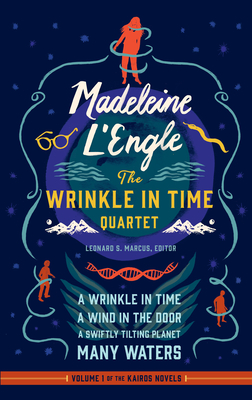 Madeleine l'Engle: The Wrinkle in Time Quartet (Loa #309): A Wrinkle in Time / A Wind in the Door / A Swiftly Tilting Planet / Many Waters - L'Engle, Madeleine, and Marcus, Leonard S (Editor)