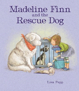 Madeline Finn and the Rescue Dog: A picture book story about how to show dogs love with books and blankets