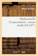 Mademoiselle Croquemitaine: Roman In?dit