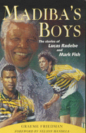 Madiba's Boys: The Stories of Lucas Radebe and Mark Fish