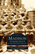 Madison, Connecticut in the Twentieth Century