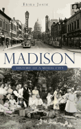 Madison: History of a Model City