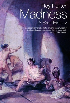 Madness: A Brief History - Porter, Roy