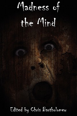 Madness of the Mind - Bartholomew, Chris (Editor), and Barney, Jason (Introduction by)