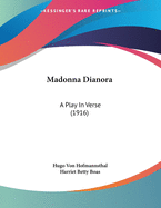 Madonna Dianora: A Play in Verse (1916)