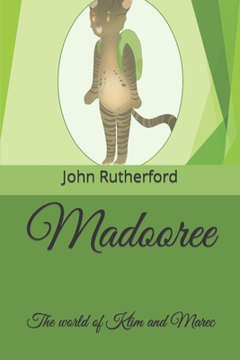 Madooree: The world of KLIM and MAREC - Rutherford, John