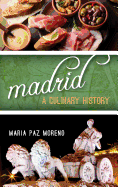 Madrid: A Culinary History